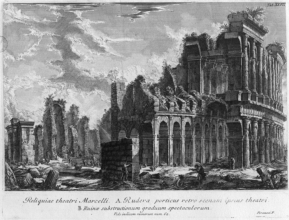 Rovine del retro scena e delle sostruzioni delle gradinate degli spettatori del Teatro Marcello inizio XV secolo, Piranesi.